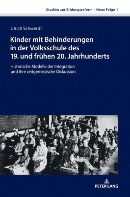 Kinder mit Behinderungen in der Volksschule des 19. und fruehen 20. Jahrhunderts 1