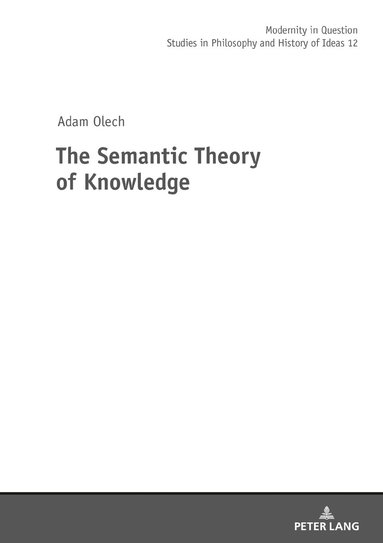 Adam Olech, Malgorzata Kowalska - Semantic Theory of Knowledge, Inbunden