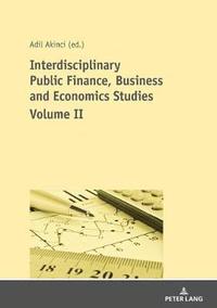 bokomslag Interdisciplinary Public Finance, Business and Economics Studies - Volume II