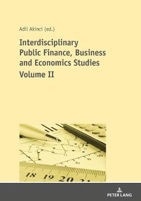 Interdisciplinary Public Finance, Business and Economics Studies - Volume II 1