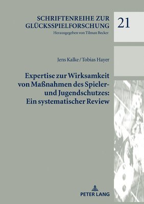 Tobias Hayer, Jens Kalke - Expertise Zur Wirksamkeit Von Maßnahmen Des Spieler- Und Jugendschutzes: Ein Systematischer Review, Inbunden