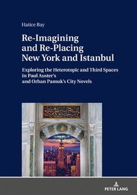 bokomslag Re-Imagining and Re-Placing New York and Istanbul
