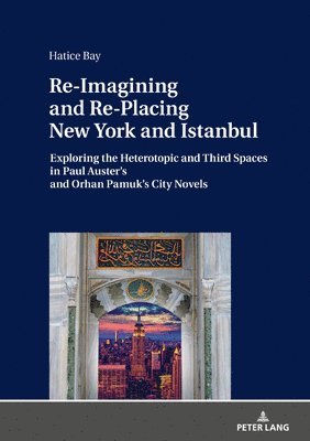 Re-Imagining and Re-Placing New York and Istanbul 1