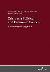 bokomslag Crisis as a Political and Economic Concept