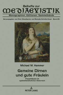 Michael M Hammer, Michael M. Hammer, Romedio Schmitz-Esser - Gemeine Dirnen und gute Fraeulein, Inbunden