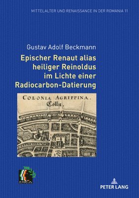 Gustav Adolf Beckmann, Elmar Eggert - Epischer Renaut Alias Heiliger Reinoldus Im Lichte Einer Radiocarbon-Datierung, Inbunden