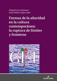 bokomslag Formas de la Alteridad En La Cultura Contemporánea: La Ruptura de Límites Y Fronteras