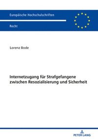 bokomslag Internetzugang fuer Strafgefangene zwischen Resozialisierung und Sicherheit