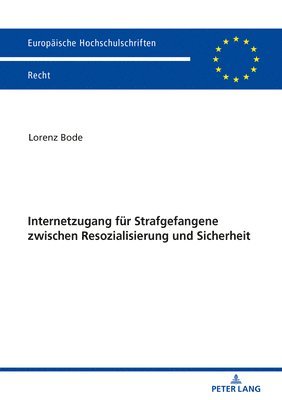 Internetzugang fuer Strafgefangene zwischen Resozialisierung und Sicherheit 1