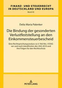 bokomslag Die Bindung Der Gesonderten Verlustfeststellung an Den Einkommensteuerbescheid