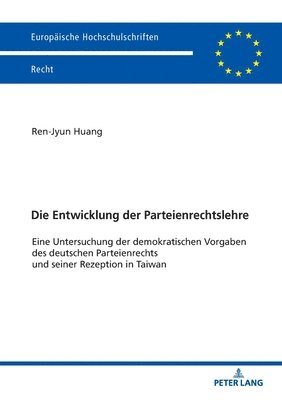 Ren-Jyun Huang - Entwicklung der Parteienrechtslehre, Häftad