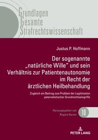 bokomslag Der Sogenannte &quot;Natuerliche Wille Und Sein Verhaeltnis Zur Patientenautonomie Im Recht Der Aerztlichen Heilbehandlung