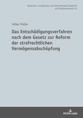 Das Entschaedigungsverfahren nach dem Gesetz zur Reform der strafrechtlichen Vermoegensabschoepfung 1