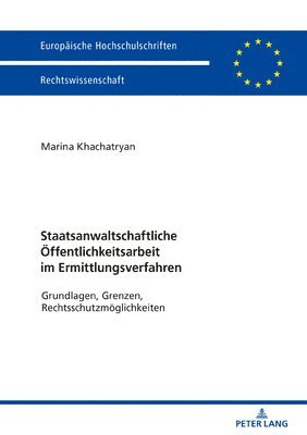 bokomslag Staatsanwaltschaftliche Oeffentlichkeitsarbeit Im Ermittlungsverfahren