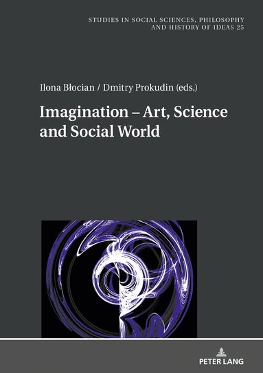 Ilona Błocian, Dmitry Prokudin - Imagination – Art, Science and Social World, Inbunden