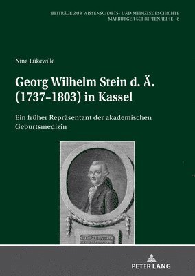 bokomslag Georg Wilhelm Stein D. Ae. (1737-1803) in Kassel