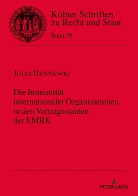 bokomslag Die Immunitaet Internationaler Organisationen in Den Vertragsstaaten Der Emrk