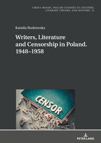 bokomslag Writers, Literature and Censorship in Poland. 19481958
