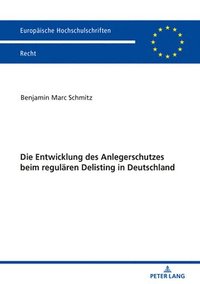 bokomslag Die Entwicklung des Anlegerschutzes beim regulaeren Delisting in Deutschland