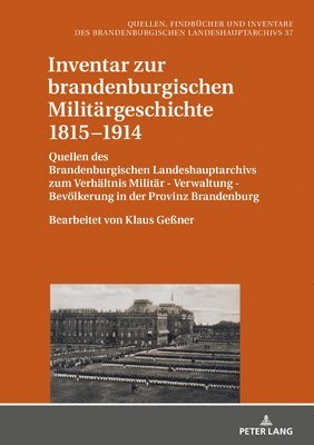 Inventar zur brandenburgischen Militaergeschichte 1815-1914 1