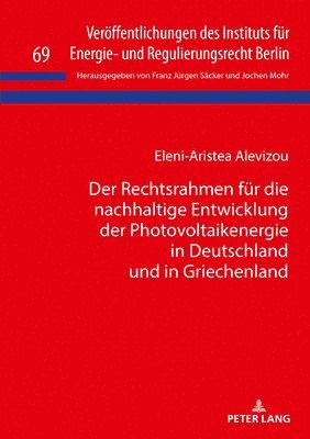 Eleni-Aristea Alevizou, Franz Jürgen Säcker, Jochen Mohr - Rechtsrahmen Fuer Die Nachhaltige Entwicklung Der Photovoltaikenergie in Deutschland Und in Griechenland, Inbunden