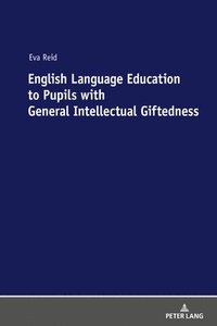 bokomslag English Language Education to Pupils with General Intellectual Giftedness