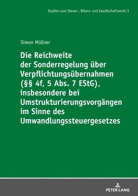 Simon Müllner, André Meyer - Reichweite der Sonderregelung ueber Verpflichtungsuebernahmen (§§ 4f, 5 Abs. 7 EStG), insbesondere bei Umstrukturierungsvorgaengen im Sinne des Umwandlungssteuergesetzes, Inbunden