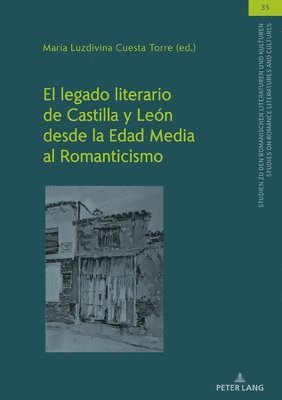 bokomslag El legado literario de Castilla y Len desde la Edad Media al Romanticismo