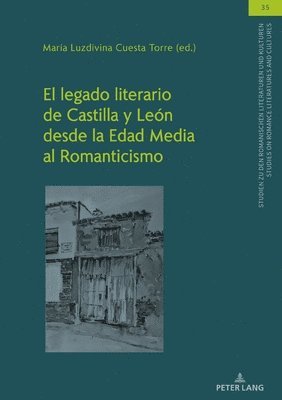 Ulrich Winter, Christian Von Tschilschke, Olaf Müller, Samia Kassab-Charfi, Olaf Muller, María Luzdivina Cuesta Torre - Legado Literario de Castilla Y León Desde La Edad Media Al Romanticismo, Inbunden