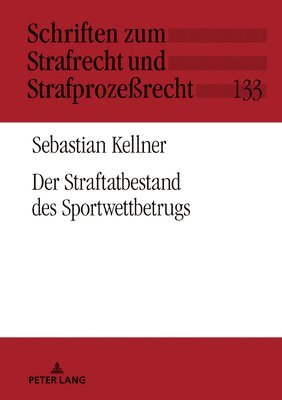Sebastian Kellner, Carsten Momsen - Der Straftatbestand Des Sportwettbetrugs, Inbunden