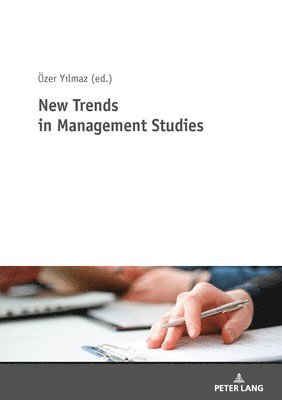 Özer Yılmaz, Ozer Yilmaz, Özer Yilmaz, Özer Y¿lmaz - New Trends in Management Studies, Häftad