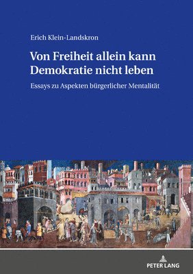 bokomslag Von Freiheit Allein Kann Demokratie Nicht Leben