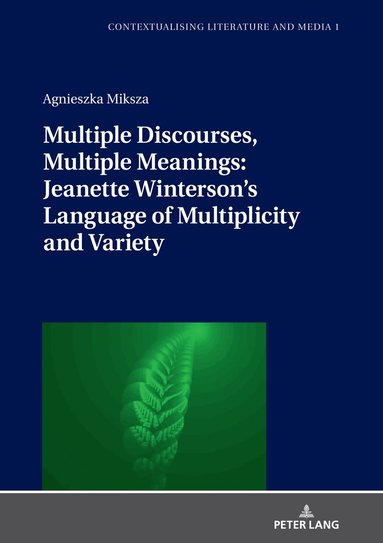 Agnieszka Miksza, Dorota Filipczak - Multiple Discourses, Multiple Meanings: Jeanette Winterson's Language of Multiplicity and Variety, Inbunden