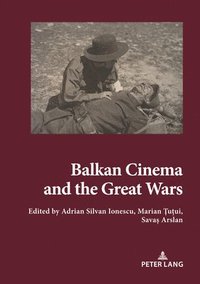 bokomslag Balkan Cinema and the Great Wars