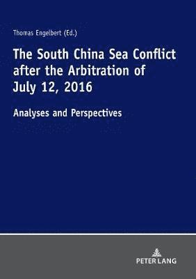 The South China Sea Conflict after the Arbitration of July 12, 2016 1