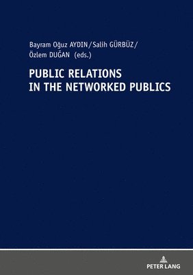 Public Relations In The Networked Publics 1