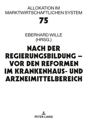 Eberhard Wille - Nach der Regierungsbildung - vor den Reformen im Krankenhaus- und Arzneimittelbereich, Inbunden