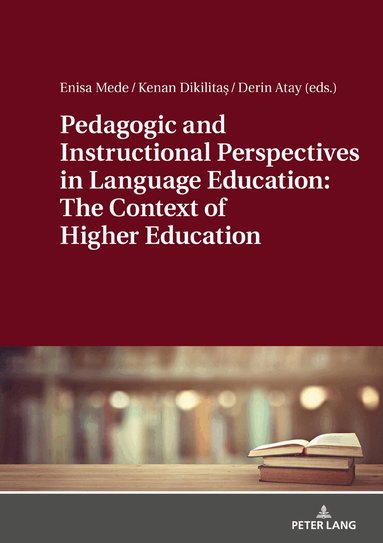 Enisa Mede, Kenan Dikilitaş, Derin Atay - Pedagogic and Instructional Perspectives in Language Education: The Context of Higher Education, Inbunden