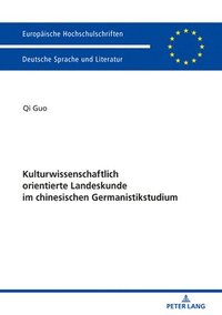 bokomslag Kulturwissenschaftlich Orientierte Landeskunde Im Chinesischen Germanistikstudium