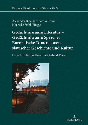 Gedaechtnisraum Literatur  Gedaechtnisraum Sprache: Europaeische Dimensionen slavischer Geschichte und Kultur 1
