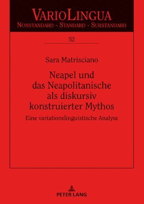 Sara Matrisciano, Michael Schreiber - Neapel und das Neapolitanische als diskursiv konstruierter Mythos, Inbunden