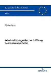 bokomslag Fehleinschaetzungen bei der Eroeffnung von Insolvenzverfahren