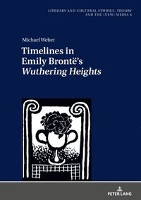 bokomslag Timelines in Emily Bronts Wuthering Heights