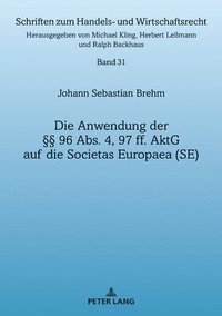 bokomslag Die Anwendung Der  96 Abs. 4, 97 Ff. Aktg Auf Die Societas Europaea (Se)