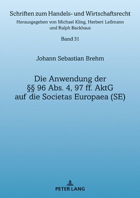 Die Anwendung Der  96 Abs. 4, 97 Ff. Aktg Auf Die Societas Europaea (Se) 1