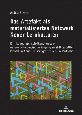 bokomslag Das Artefakt als materialisiertes Netzwerk Neuer Lernkulturen