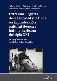 bokomslag Extremas. Figuras de la Furia Y La Felicidad En La Produccin Cultural Ibrica Y Latinoamericana del Siglo XXI