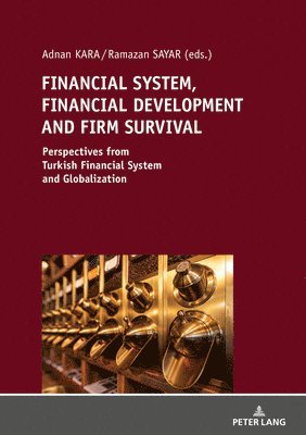 bokomslag FINANCIAL SYSTEM, FINANCIAL DEVELOPMENT AND FIRM SURVIVAL: