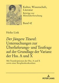 bokomslag «Der Juengere Titurel» Untersuchungen Zur Ueberlieferungs- Und Textfrage Auf Der Grundlage Der Varianz Der Hss. a Und X