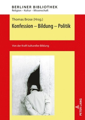Thomas Brose, Thomas Brose - Konfession - Bildung - Politik, Inbunden